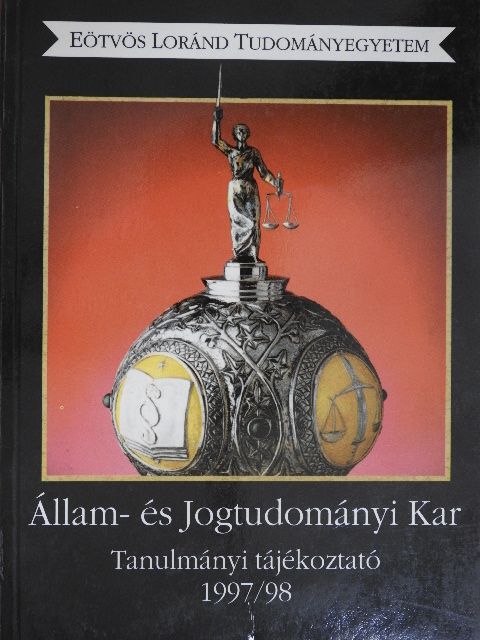 Eötvös Loránd Tudományegyetem Állam- és Jogtudományi Kar Tanulmányi tájékoztató 1997/98 [antikvár]