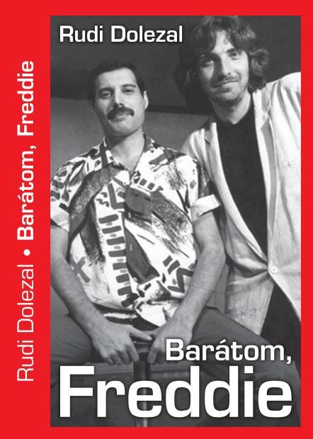 Rudi Dolezal - Barátom, Freddie