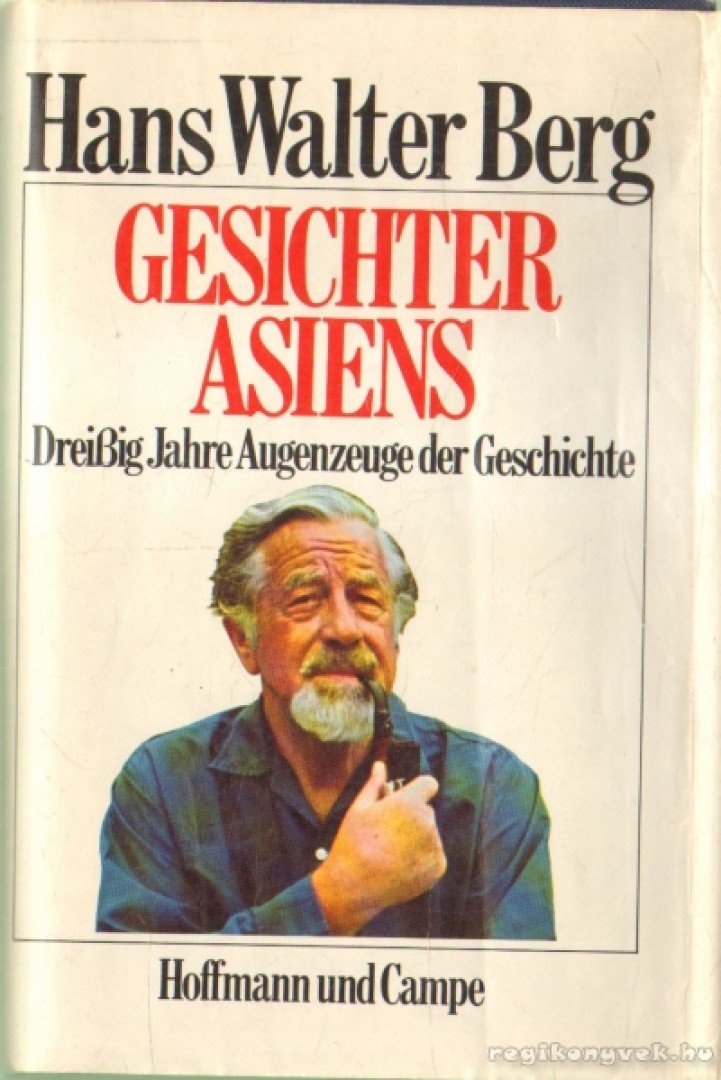 Berg, Hans Walter - Gesichter Asiens [antikvár]