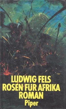FELS, LUDWIG - Rosen für Afrika [antikvár]