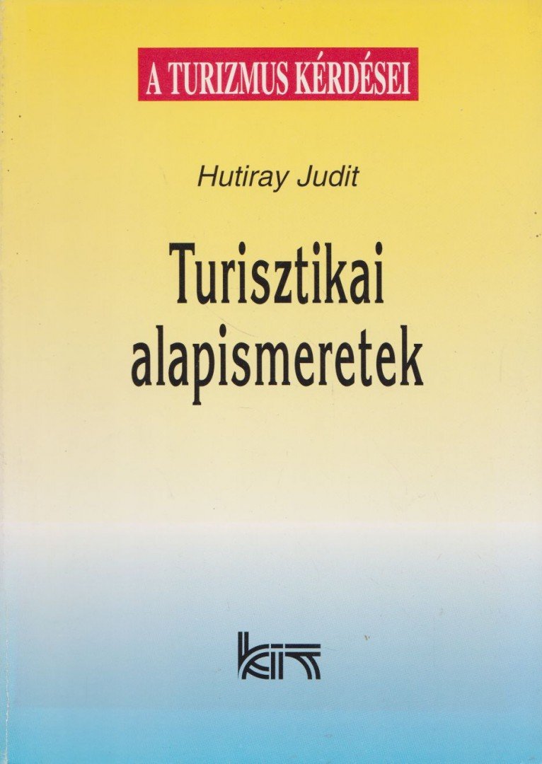 Hutiray Judit - Turisztikai alapismeretek [antikvár]