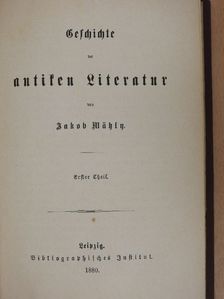 Jakob Mähly - Geschichte der antiken Literatur I-II. (gótbetűs) [antikvár]