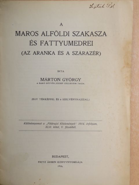 Márton György - A Maros Alföldi szakasza és fattyumedrei [antikvár]