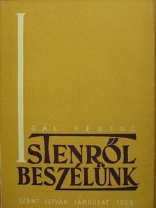 Gál Ferenc - Istenről beszélünk [antikvár]