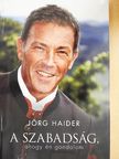 Jörg Haider - A szabadság, ahogy én gondolom [antikvár]