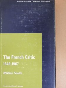 Wallace Fowlie - The French Critic 1549-1967 [antikvár]