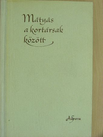 Mátyás a kortársak között [antikvár]