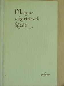 Mátyás a kortársak között [antikvár]