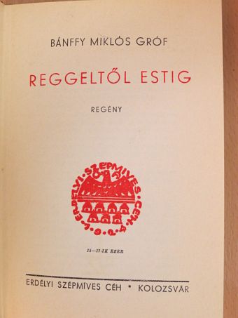 Bánffy Miklós - Reggeltől estig [antikvár]