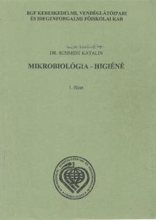 Dr. Schmidt Katalin - Mikrobiológia - higiéné 1. [antikvár]