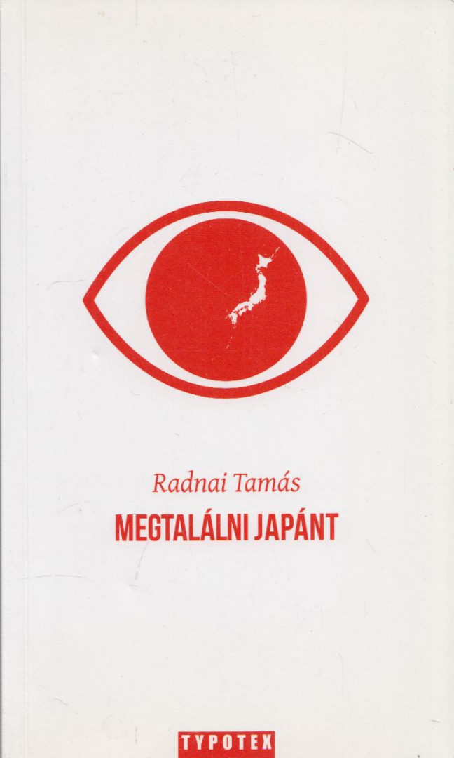 RADNAI TAMÁS - Megtalálni Japánt (dedikált) [antikvár]