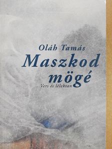 Oláh Tamás - Maszkod mögé [antikvár]