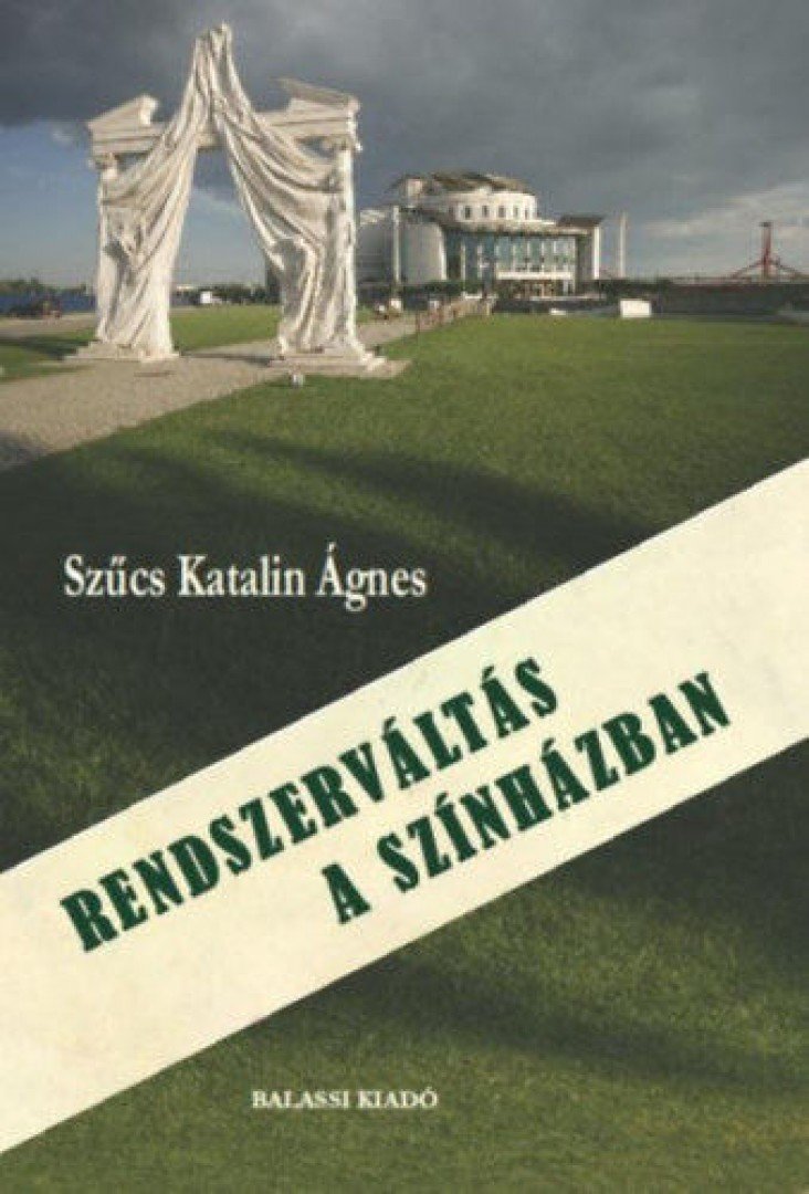 Szűcs Katalin - Rendszerváltás a színházban [antikvár]