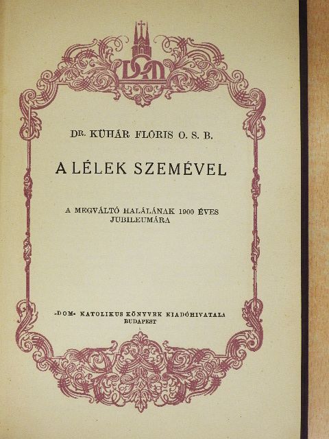 Dr. Kühár Flóris - A lélek szemével [antikvár]