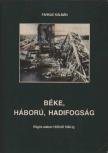 Farkas Kálmán - Béke, háború, hadifogság [antikvár]