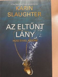 Karin Slaughter - Az eltűnt lány [antikvár]