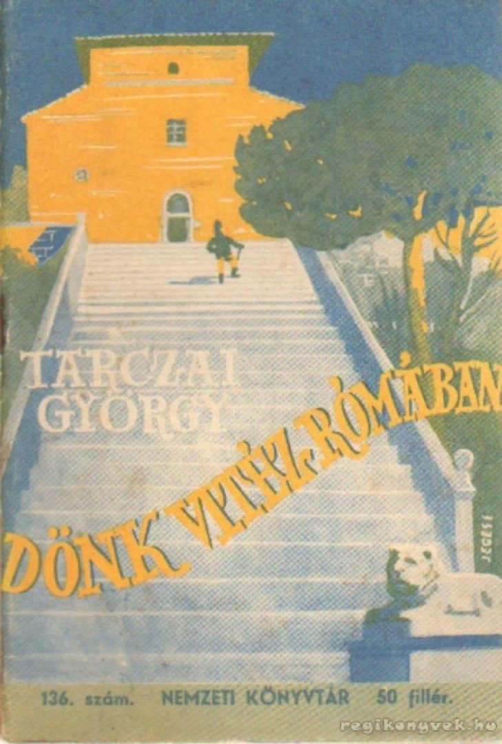 Tarczai György - Dönk vitéz Rómában [antikvár]