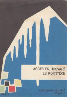 Aggtelek, Jósvafő és környéke [antikvár]