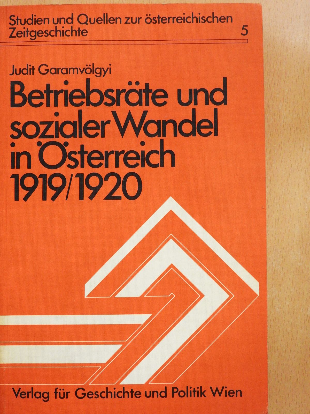 Garamvölgyi Judit - Betriebsräte und sozialer Wandel in Österreich 1919/1920 (dedikált példány) [antikvár]