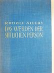 Dr. Rudolf Allers - Das Werden der sittlichen Person [antikvár]