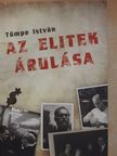 Tömpe István - Az elitek árulása [antikvár]