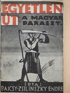Bajcsy-Zsilinszky Endre - Egyetlen út: A magyar paraszt [antikvár]