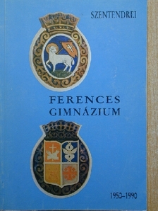 Assziszi Szent Ferenc - Szentendrei Ferences Gimnázium 1950-1990 [antikvár]