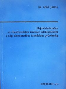 Dr. Poór János - Hajdúböszörmény az ellenforradalmi rendszer kiteljesedésétől a népi demokratikus forradalom győzelméig [antikvár]