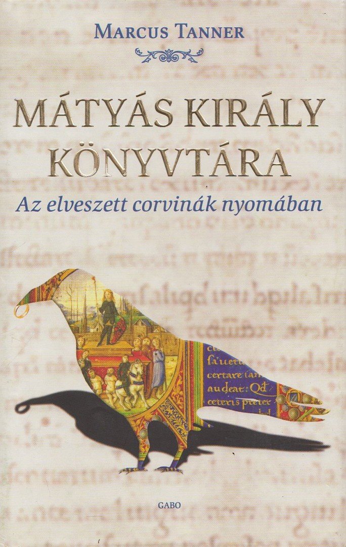 Marcus Tanner - Mátyás király könyvtára [antikvár]