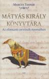 Marcus Tanner - Mátyás király könyvtára [antikvár]