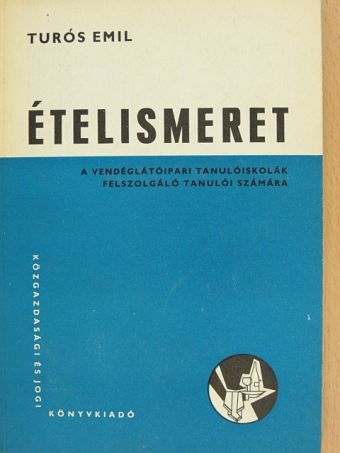 Turós Emil - Ételismeret [antikvár]