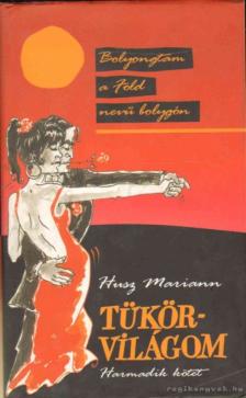 Husz Mariann - Tükörvilágom III. [antikvár]