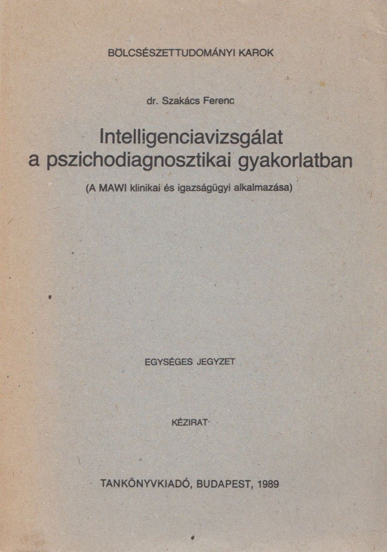 Dr. Szakács Ferenc - Intelligenciavizsgálat a pszichodiagnosztikai gyakorlatban [antikvár]