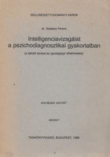 Dr. Szakács Ferenc - Intelligenciavizsgálat a pszichodiagnosztikai gyakorlatban [antikvár]