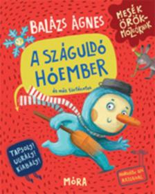 BALÁZS ÁGNES - A száguldó hóember és más történetek [antikvár]
