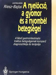 A nyelőcső, a gyomor és a nyombél betegségei [antikvár]