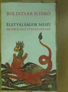 Boldizsár Ildikó - Életválságok meséi [antikvár]