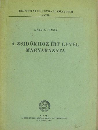 Kálvin János - A zsidókhoz írt levél magyarázata [antikvár]
