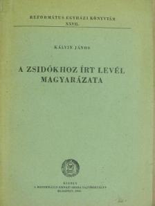 Kálvin János - A zsidókhoz írt levél magyarázata [antikvár]