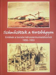 Balogh Tamásné Balassa Éva - Száműzöttek a Hortobágyon (kétszeresen dedikált példány) [antikvár]