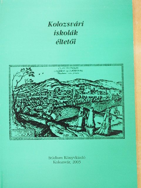 Gaál György - Kolozsvári iskolák éltetői [antikvár]