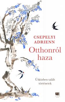 CSEPELYI ADRIENN - Otthonról haza [eKönyv: epub, mobi]