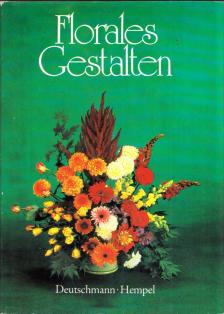 Karl-Heinz Deutschmann - Florales Gestalten [antikvár]