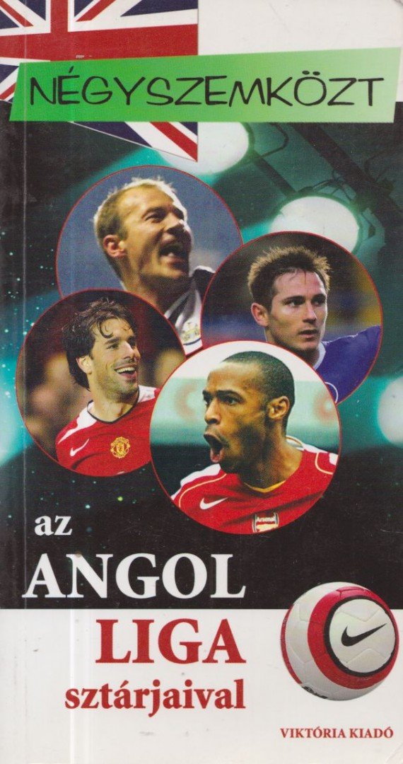 Dénes Tamás, Mácsik Viktor - Négyszemközt az Angol Liga sztárjaival [antikvár]