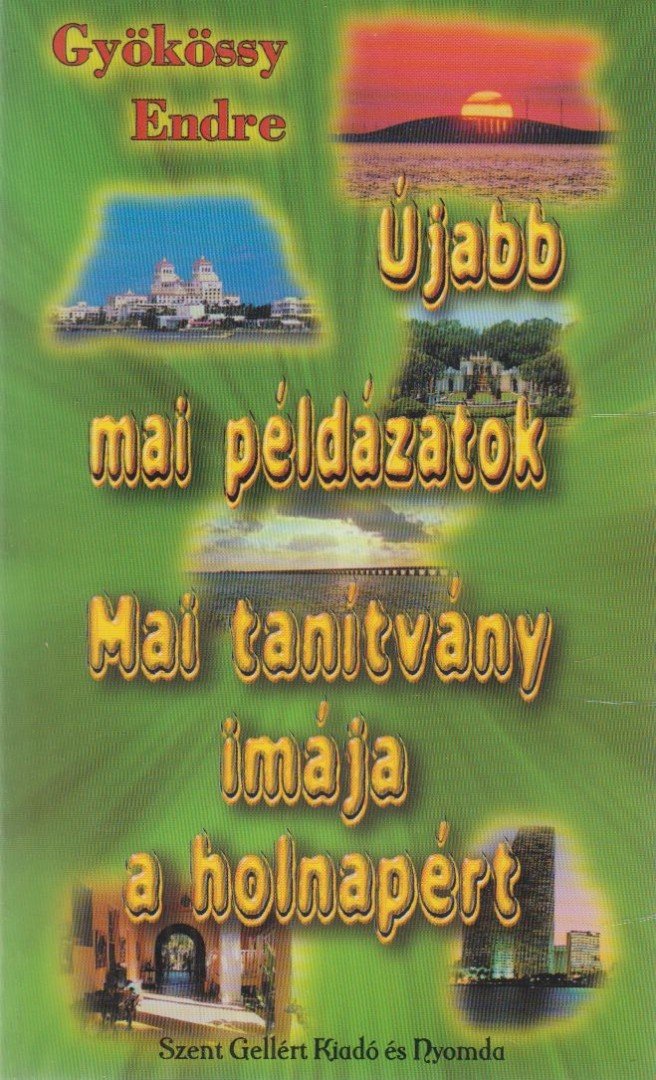 GYÖKÖSSY ENDRE - Újabb mai példázatok / Mai tanítvány imája a holnapért [antikvár]