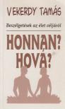Vekerdy Tamás - Honnan? Hová? [antikvár]