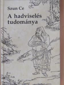 Szun Ce - A hadviselés tudománya [antikvár]