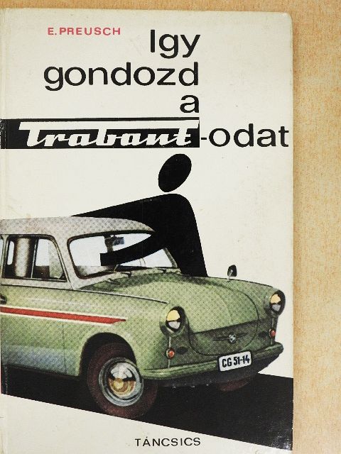 Eberhard Preusch - Így gondozd a Trabantodat [antikvár]