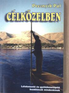 Pecznyík Pál - Célközelben [antikvár]