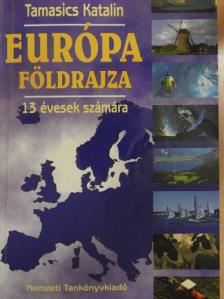 Tamasics Katalin - Európa földrajza [antikvár]